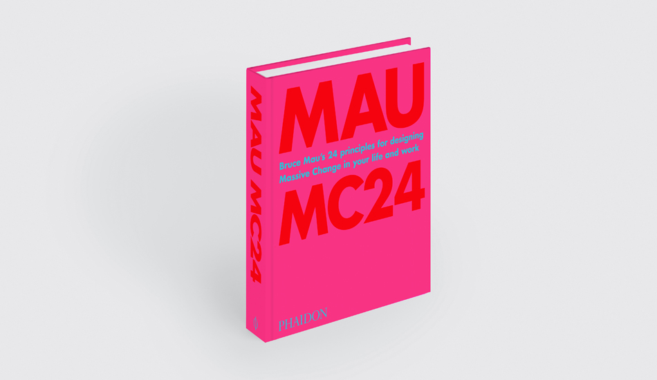 Bruce Mau's book, MAU MC24
