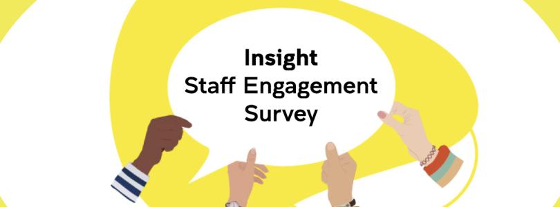 Hands holding sighn that says Insight Staff Engagement Survey